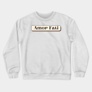 Amor Fati Crewneck Sweatshirt